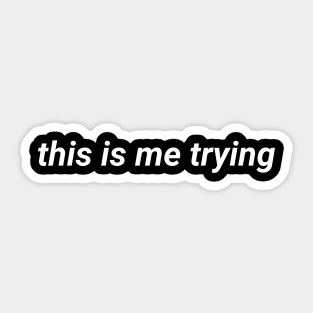 This is me trying Sticker